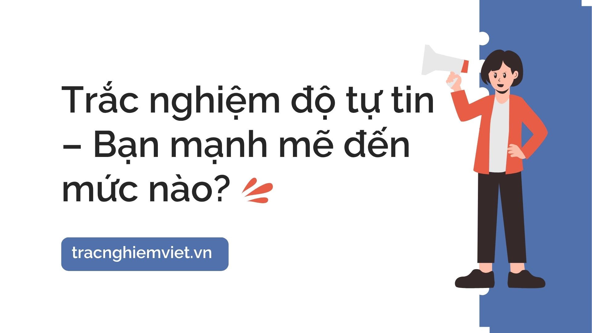 Trắc nghiệm độ tự tin – Bạn mạnh mẽ đến mức nào?
